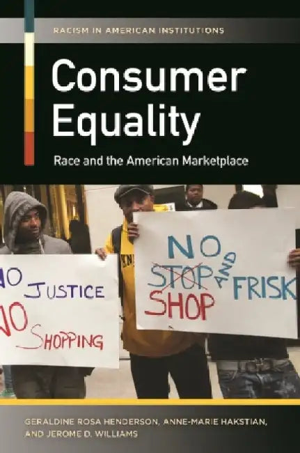 Consumer Equality: Race and the American Marketplace by Geraldine Henderson