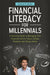 Financial Literacy for Millennials: A Practical Guide to Managing Your Financial Life for Teens, College Students, and Young Adults by Andrew Smith