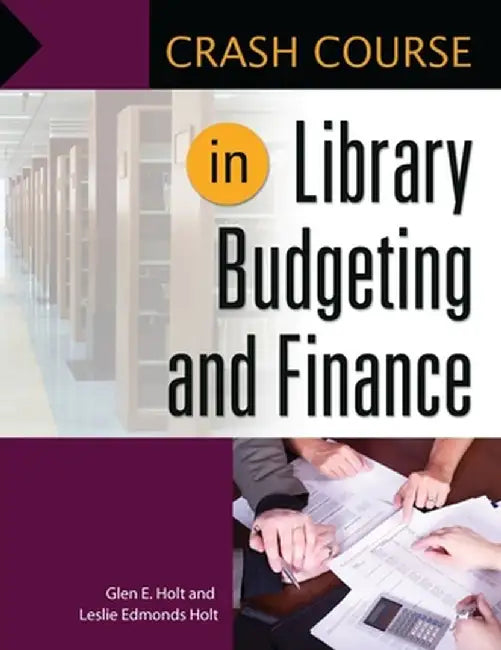 Crash Course in Library Budgeting and Finance by Glen Holt