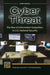 Cyber Threat: The Rise of Information Geopolitics in U.S. National Security by Chris Bronk
