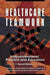 Healthcare Teamwork: Interprofessional Practice and Education by Theresa Drinka