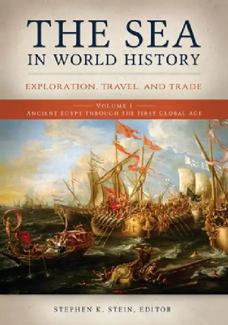 The Sea in World History by Stephen K. Stein