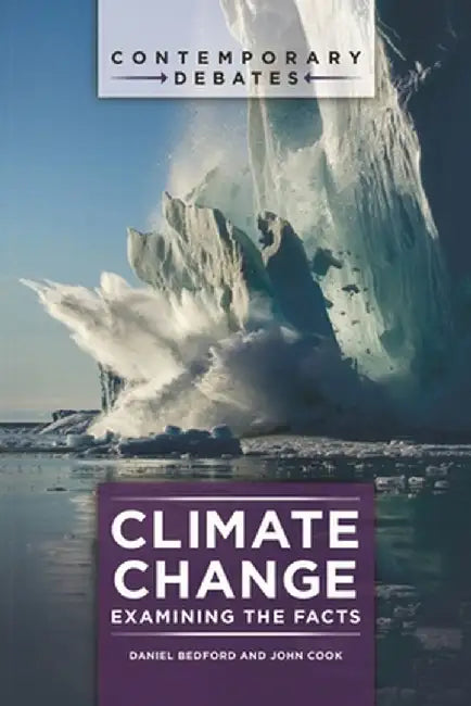 Climate Change: Examining the Facts by Daniel Bedford