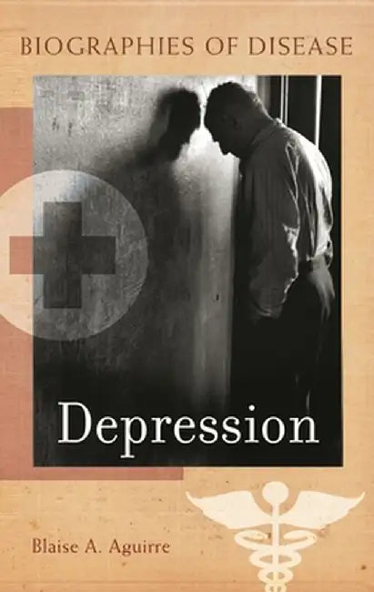 Depression by Blaise A. Aguirre