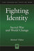 Fighting Identity: Sacred War and World Change by Michael Vlahos