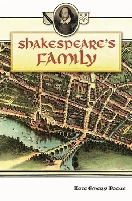 Shakespeare's Family by Kate Pogue