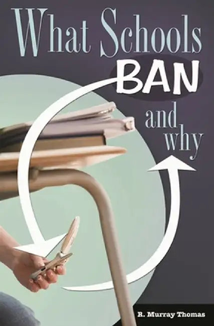 What Schools Ban and Why by R. Murray Thomas