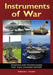 Instruments of War: Weapons and Technologies That Have Changed History by Spencer Tucker