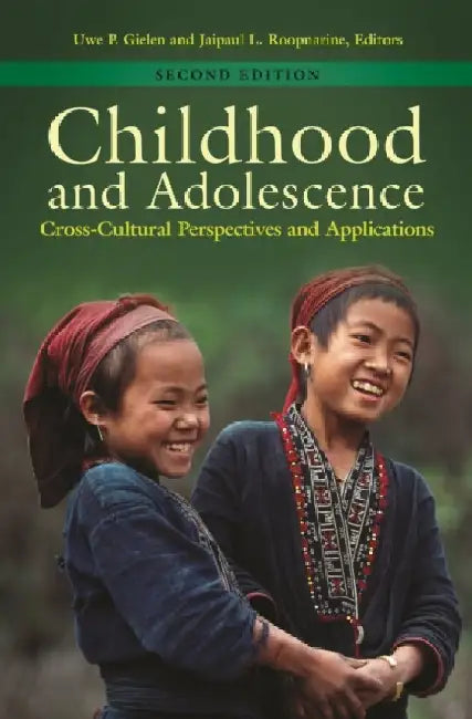 Childhood and Adolescence: Cross-Cultural Perspectives and Applications by Uwe Gielen