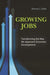 Growing Jobs: Transforming the Way We Approach Economic Development by Thomas Tuttle