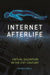 Internet Afterlife: Virtual Salvation in the 21st Century by Kevin O'Neill