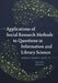 Applications of Social Research Methods to Questions in Information and Library Science by Barbara M. Wildemuth