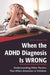 When the ADHD Diagnosis Is Wrong: Understanding Other Factors That Affect Attention in Children by Paul G. Swingle
