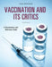 Vaccination and Its Critics: A Documentary and Reference Guide by Lisa Rosner