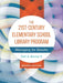The 21st-Century Elementary School Library Program: Managing for Results by Carl Harvey