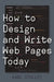 How to Design and Write Web Pages Today by Karl Stolley