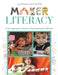 Maker Literacy: A New Approach to Literacy Programming for Libraries by Lynn Pawloski