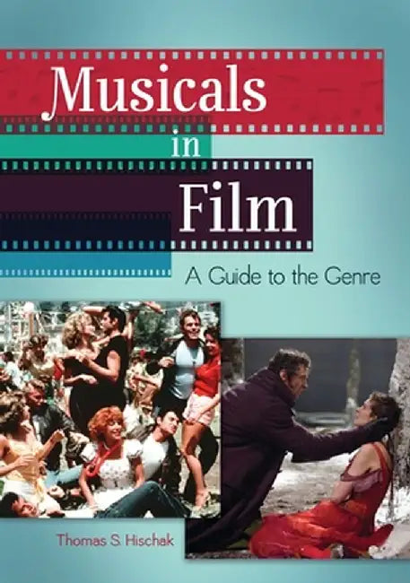 Musicals in Film: A Guide to the Genre by Thomas Hischak