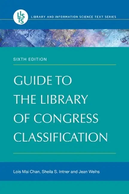Guide to the Library of Congress Classification by Lois Mai Chan