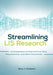 Streamlining LIS Research: A Compendium of Tried and True Tests, Measurements, and Other Instruments by Amy J. Catalano