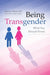 Being Transgender: What You Should Know by Thomas Bevan