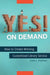 Yes! on Demand: How to Create Winning, Customized Library Service by Kathy L. Middleton