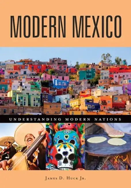 Modern Mexico by James D. Huck