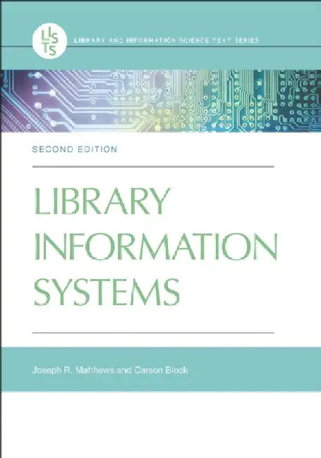 Library Information Systems, 2nd Edition by Joseph R. Matthews