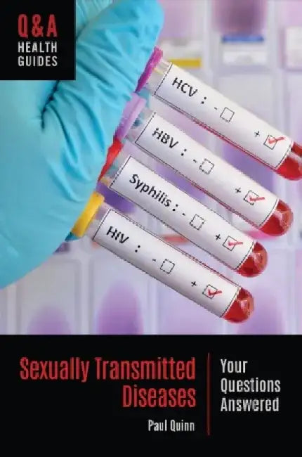 Sexually Transmitted Diseases: Your Questions Answered by Paul Quinn