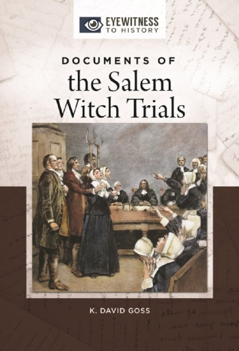 Documents of the Salem Witch Trials: Eyewitness to History