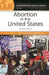 Abortion in the United States: A Reference Handbook, 2nd Edition by Dorothy E. McBride