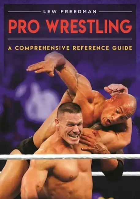 Pro-Wrestling: A Comprehensive Reference Guide by Lew Freedman