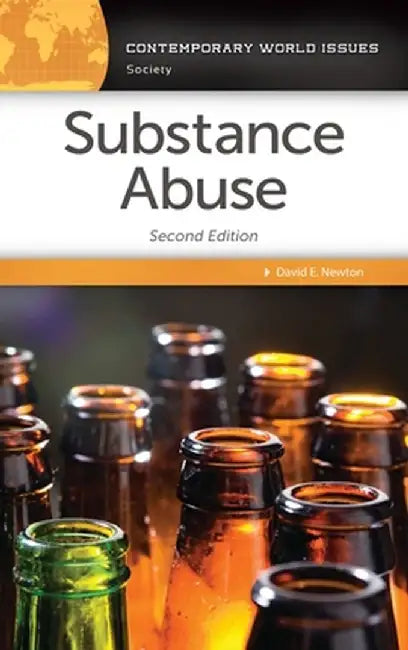 Substance Abuse: A Reference Handbook, 2nd Edition by David E. Newton