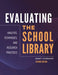 Evaluating the School Library: Analysis, Techniques, and Research Practices, 2nd Edition by Nancy Everhart