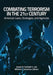 Combating Terrorism in the 21st Century: American Laws, Strategies, and Agencies by Joseph R. Rudolph