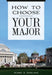 How to Choose Your Major by Mary E. Ghilani