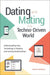 Dating and Mating in a Techno-Driven World: Understanding How Technology Is Helping and Hurting Relationships by Rachel Hoffman