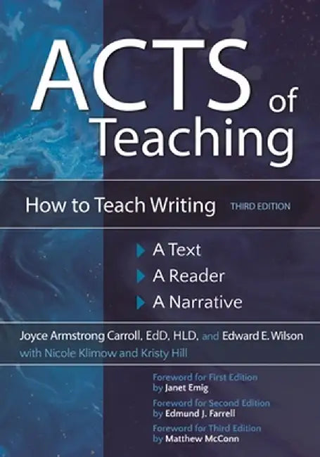 Acts of Teaching: How to Teach Writing: A Text, a Reader, a Narrative, 3rd Edition by Joyce Armstrong Carroll