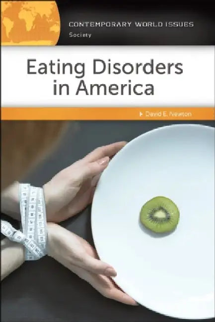 Eating Disorders in America: A Reference Handbook by David E. Newton