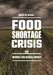 Food Shortage Crisis: Origins and Global Impact by Dawn M. Drake
