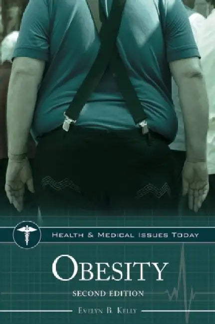 Obesity, 2nd Edition by Evelyn B. Kelly