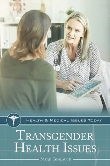 Transgender Health Issues by Sarah Boslaugh