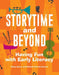 Storytime and Beyond: Having Fun with Early Literacy by Kathy Barco