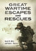 Great Wartime Escapes and Rescues by David W. Mills