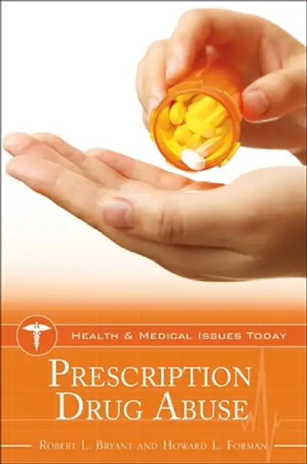 Prescription Drug Abuse by Howard L. Forman