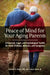 Peace of Mind for Your Aging Parents: A Financial, Legal, and Psychological Toolkit for Adult Children, Advisors, and Caregivers by Kenneth O. Doyle