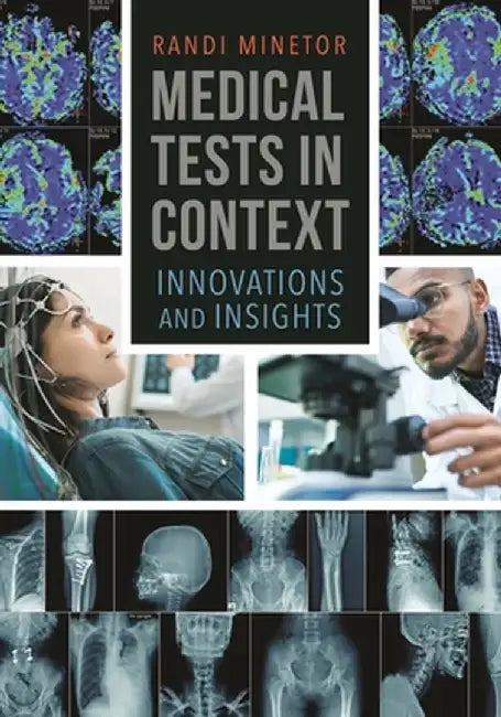 Medical Tests in Context: Innovations and Insights by Randi Minetor