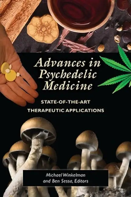 Advances in Psychedelic Medicine: State-Of-The-Art Therapeutic Applications by Michael J. Winkelman