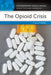 The Opioid Crisis: A Reference Handbook by David E. Newton