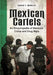 Mexican Cartels: An Encyclopedia of Mexico's Crime and Drug Wars by David F. Marley